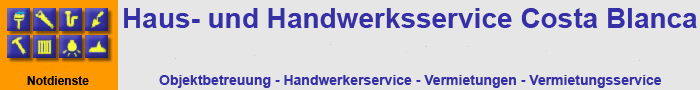Haus- und Handwerkerservice Ferienobjektbetreuung f&uuml;r deutschsprachige Immobilien und Grundbesitzer an der Costa Blanca. Vermietung, M&auml;ngelbeseitigung, Reparaturen, Instandhaltung, Melde- u. Berichterstattung &uuml;ber Ihr Feriendomizil